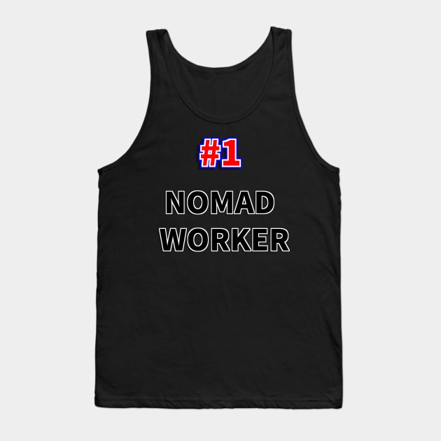 Number one NOMAD WORKER Tank Top by NumberOneEverything